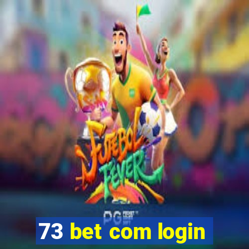 73 bet com login